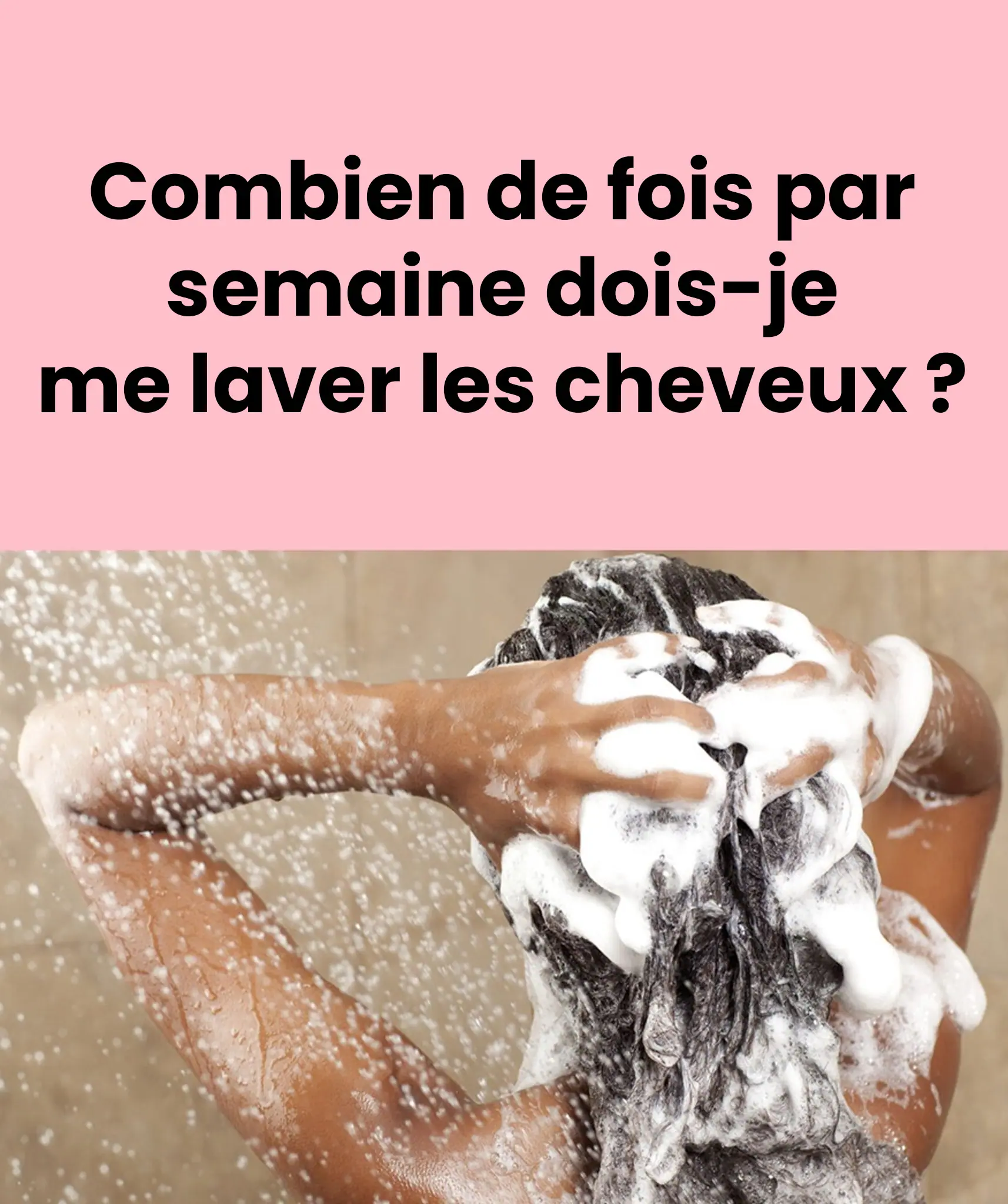 Combien de fois par semaine faut il se laver les cheveux.jpg