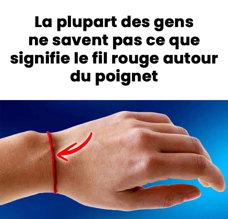Si vous voyez quelquun avec un fil rouge au poignet voici ce que cela signifie.jpg