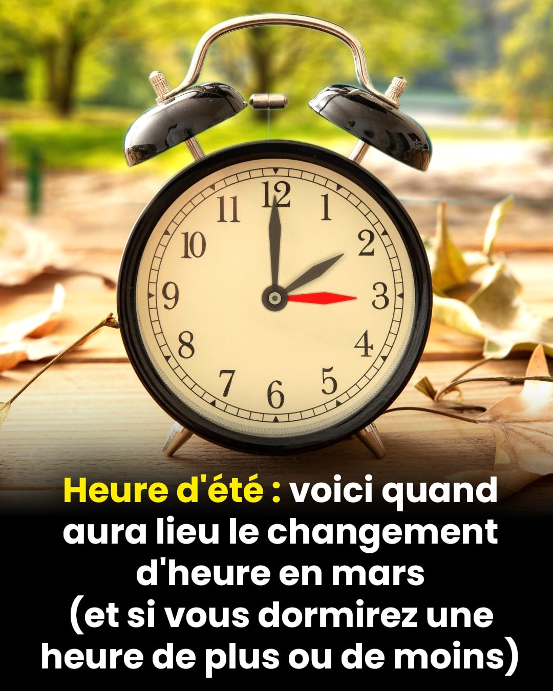 Heure dete voici quand aura lieu le changement dheure en mars et si vous dormirez une heure de plus ou de moins