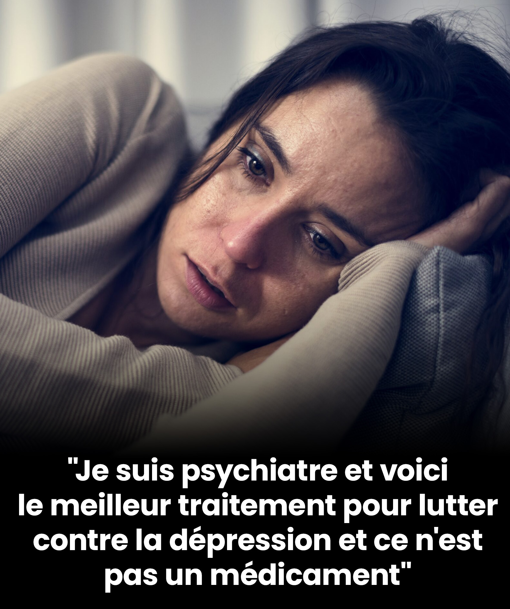 Je suis psychiatre voici le traitement le plus efficace contre la depression