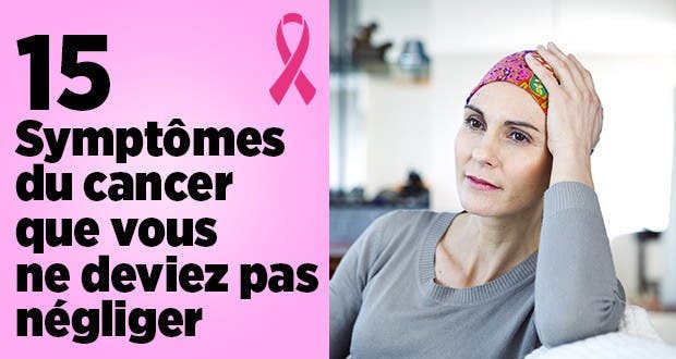 Symptomes cancer que vous devriez pas negliger