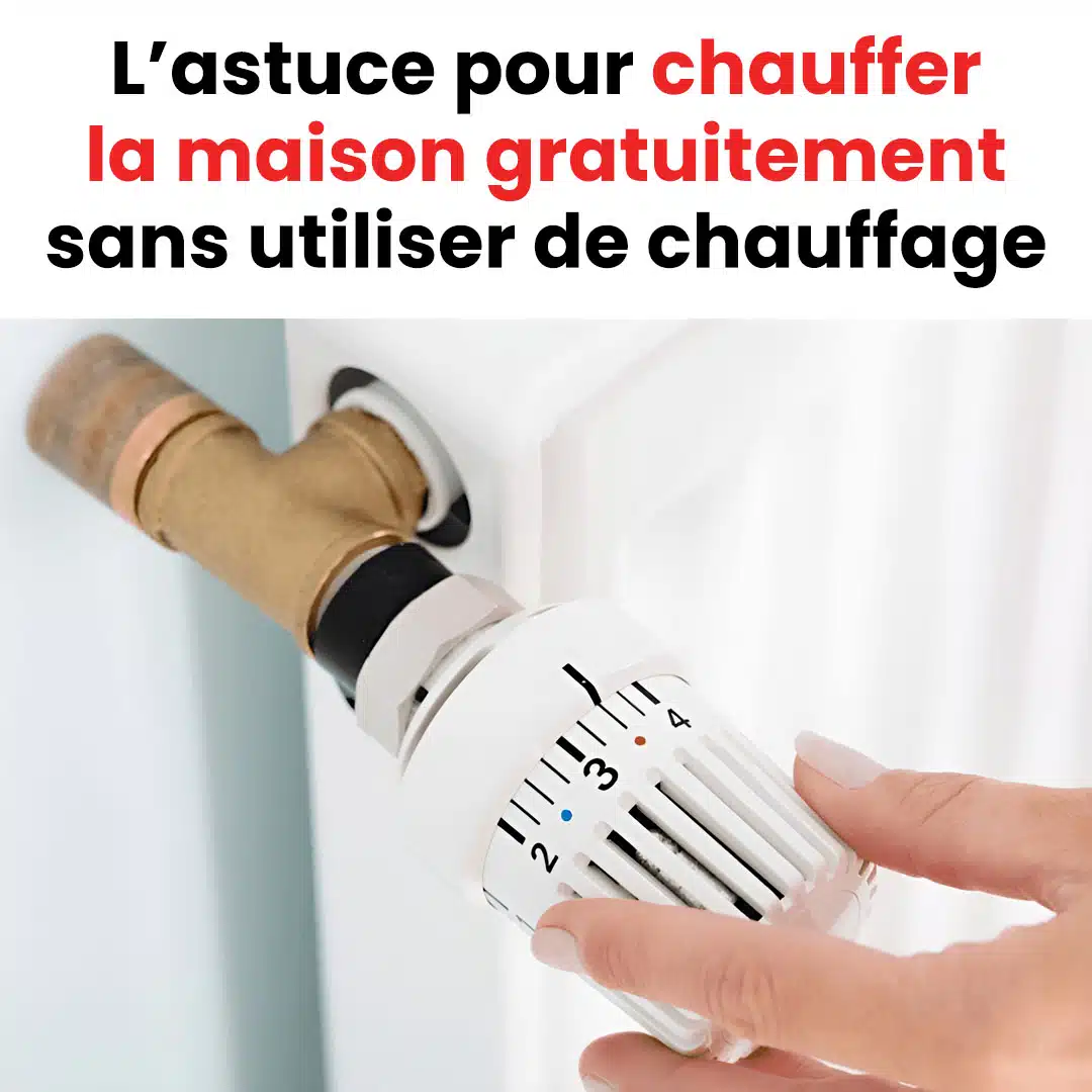 Lastuce pour chauffer la maison en hiver sans utiliser de chauffage.jpg