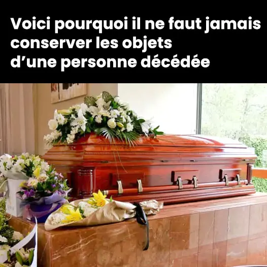 Pourquoi vaut il mieux ne pas garder les objets dun etre cher disparu.jpg