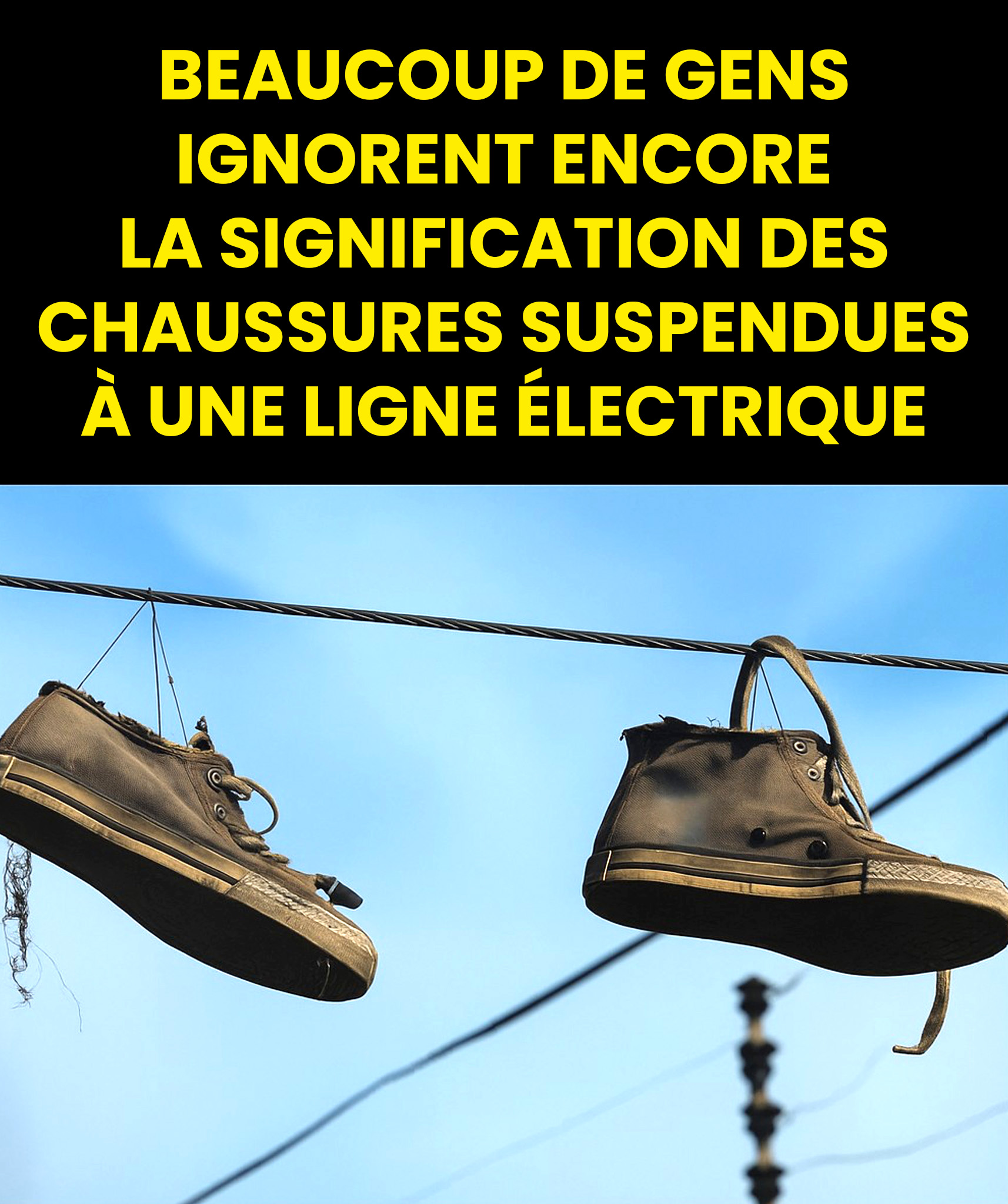 Que signifie reellement le phenomene des chaussures suspendues aux lignes electriques